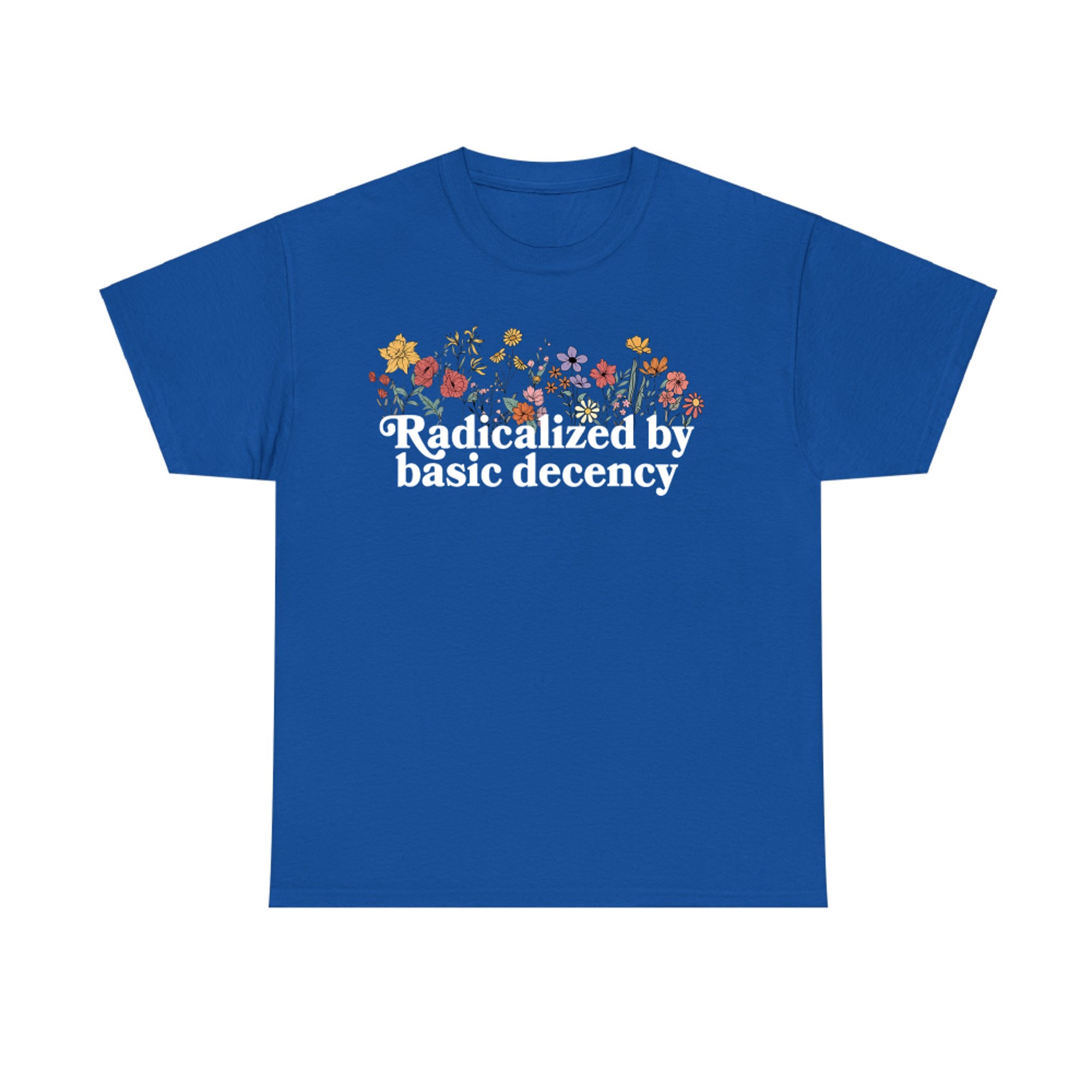 Radicalized By Basic Decency Feminist Floral Aesthetic T-Shirt