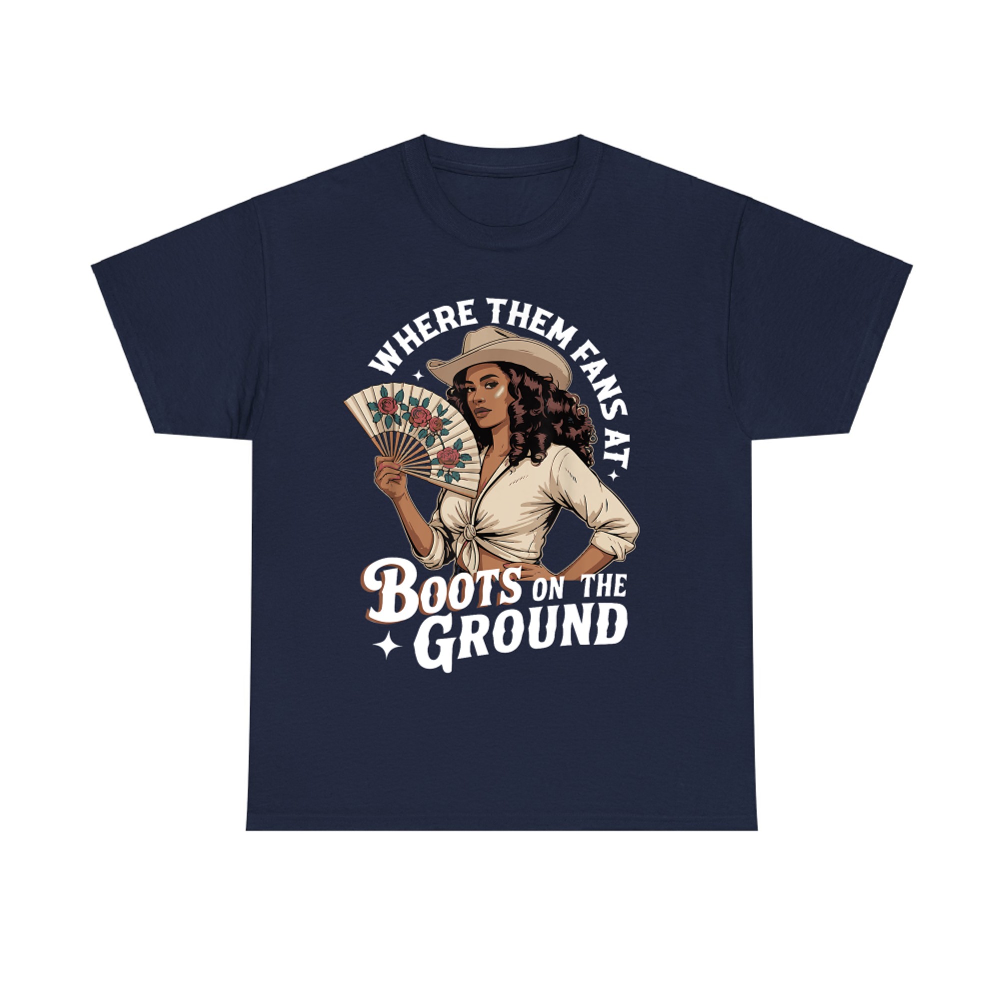 Where Them Fans At Boots On The Ground Cowgirl T-Shirt