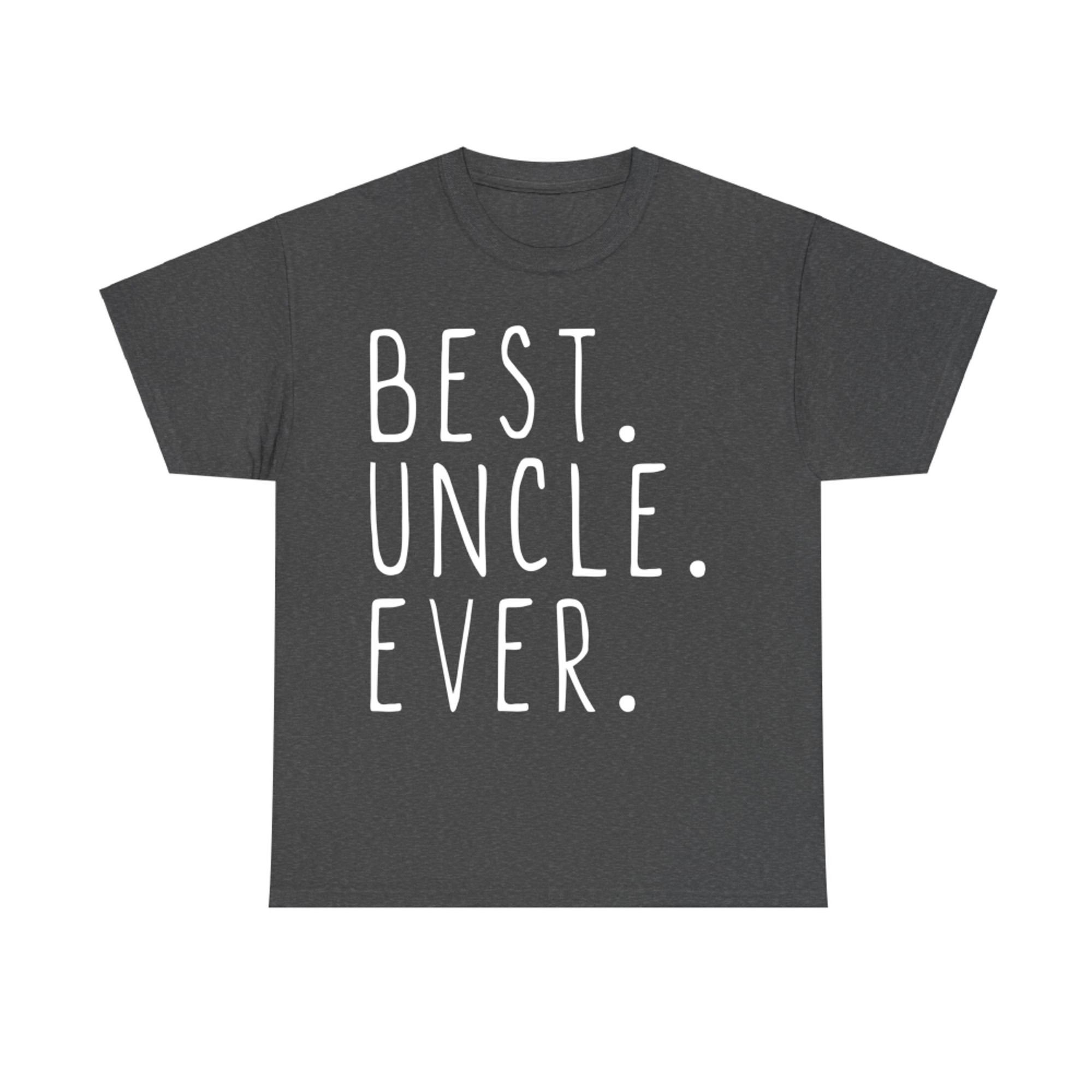 Best Uncle Ever Cool Gift Funny T-Shirt