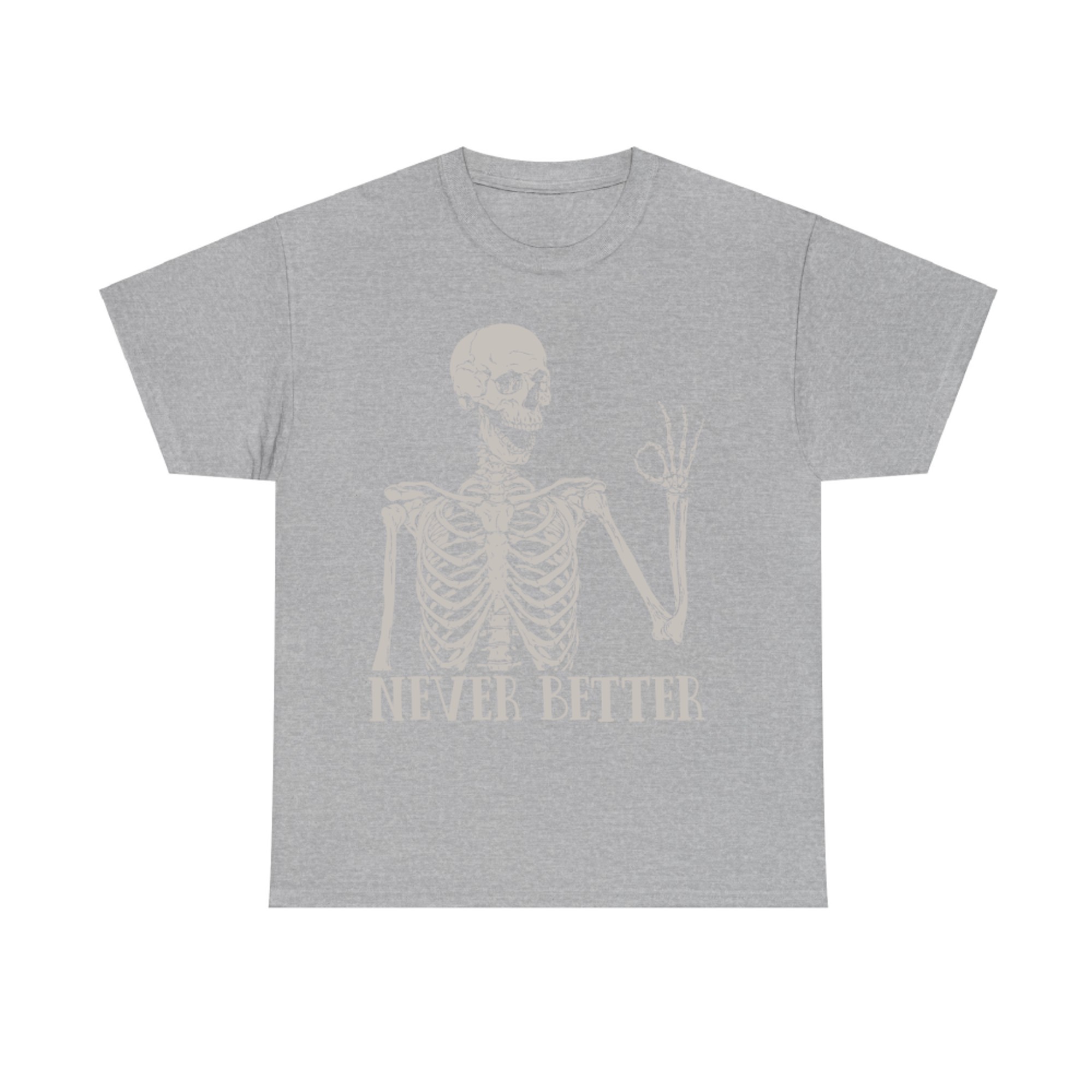 Never Better Vintage Skull Funny Skeleton Halloween T-Shirt