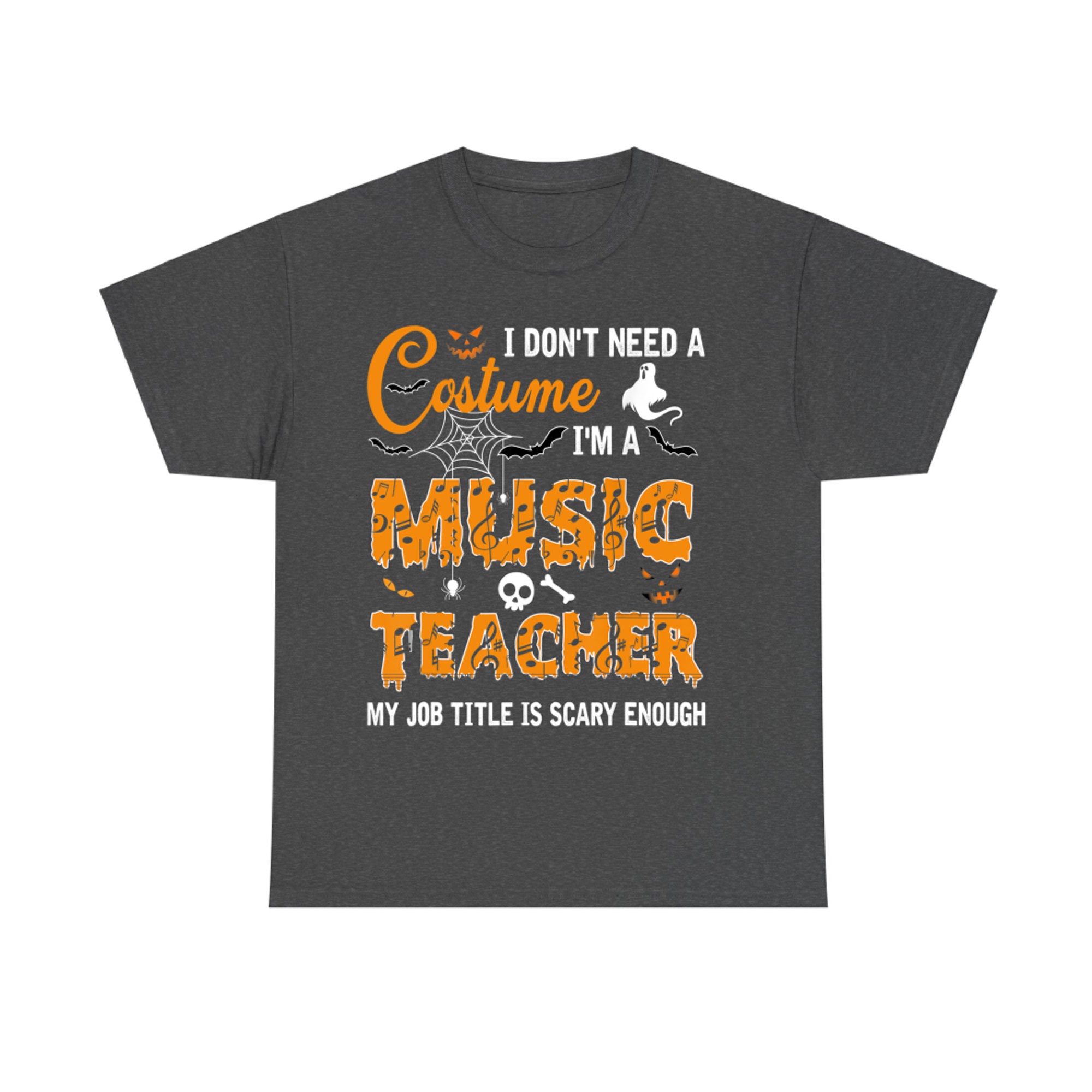 I Don't Need A Costume I'm A Music Teacher Funny Halloween T-Shirt