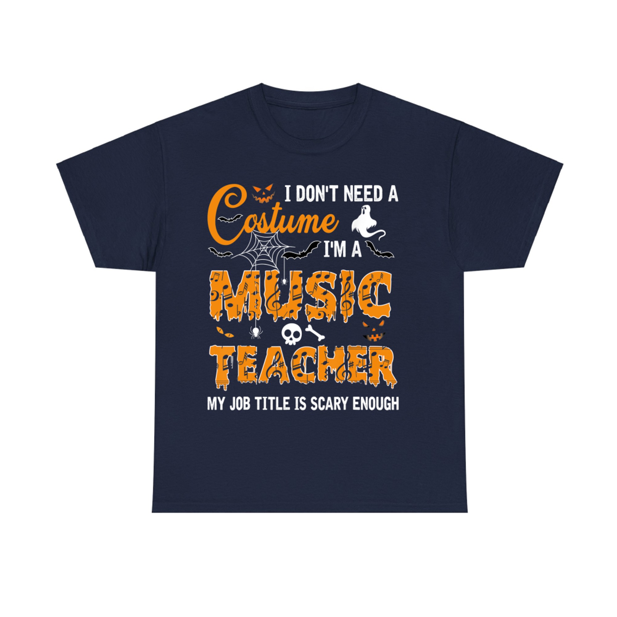 I Don't Need A Costume I'm A Music Teacher Funny Halloween T-Shirt
