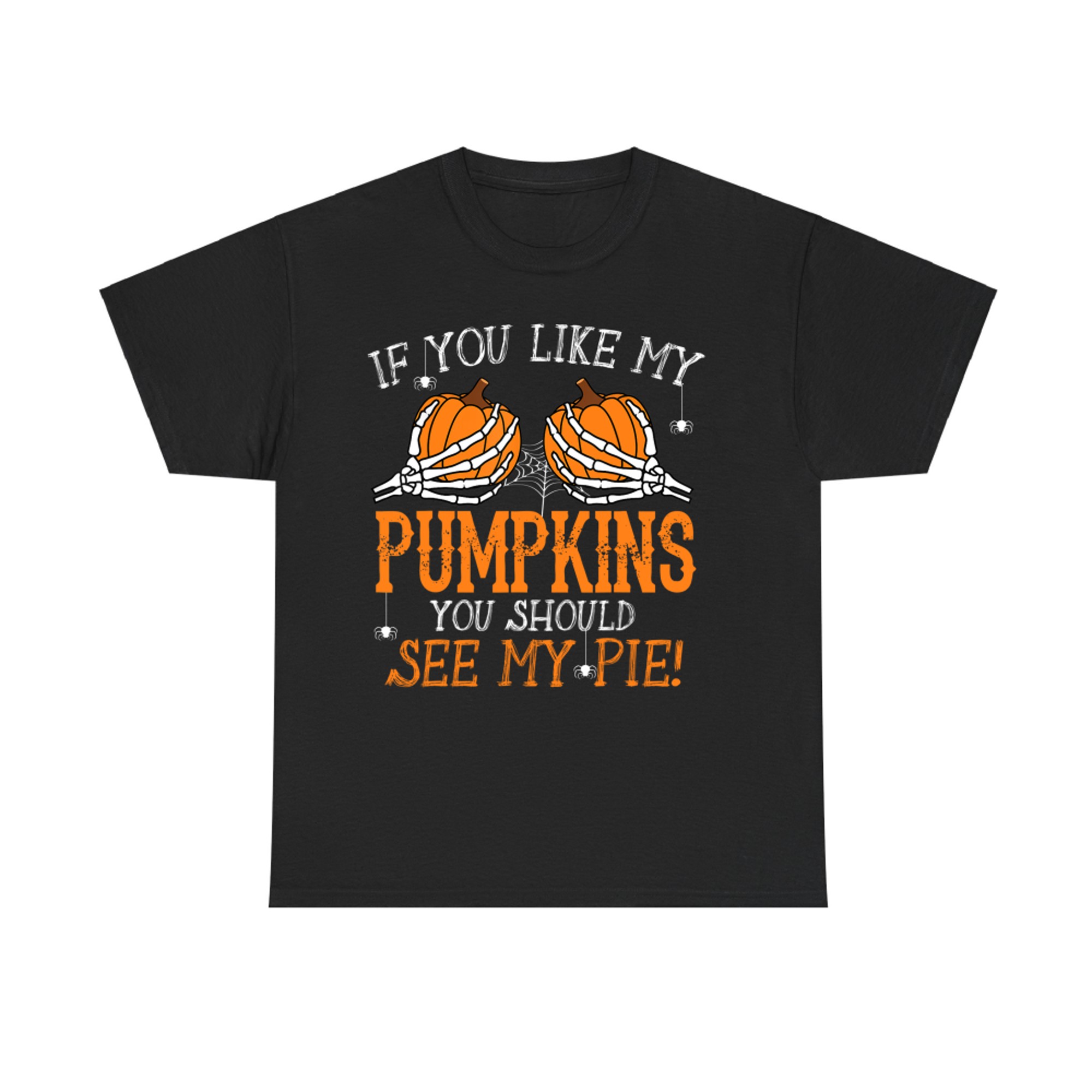 If You Like My Pumpkins See My Pie Funny Halloween T-Shirt
