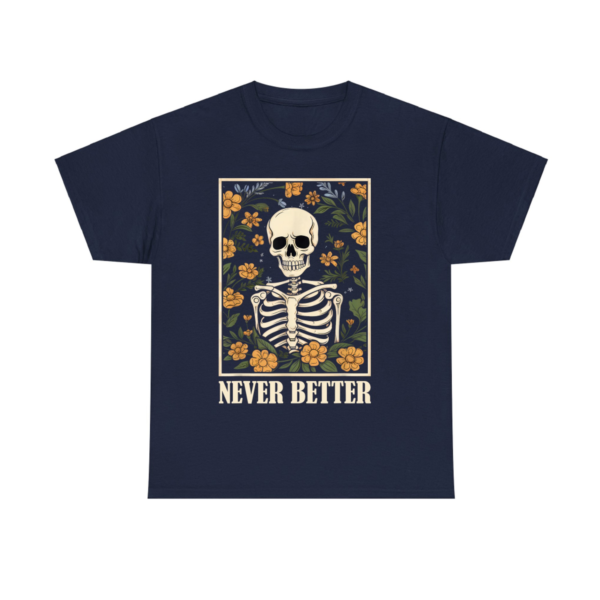 Never Better Skeleton Floral Funny Retro Halloween Aesthetic T-Shirt
