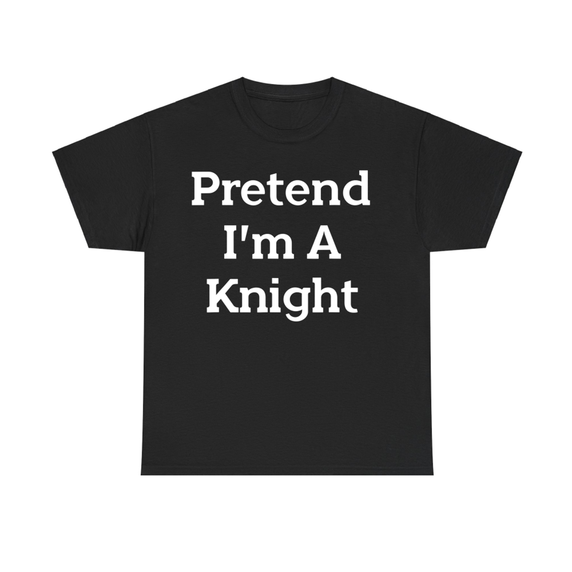 Pretend I'm A Knight Costume Funny Halloween Party T-Shirt