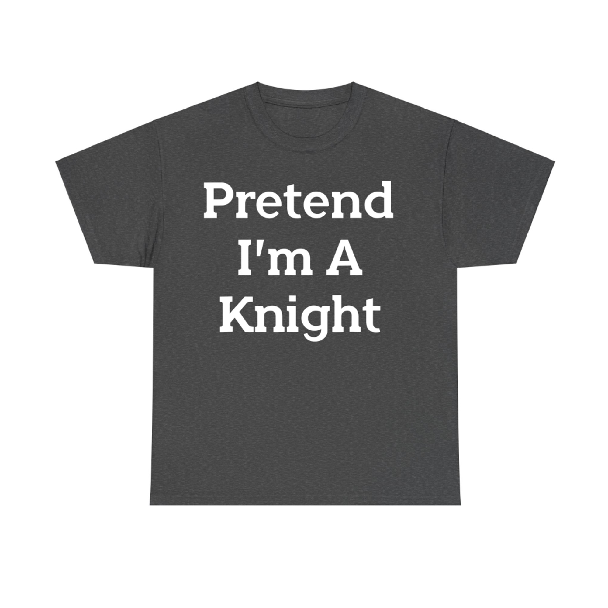 Pretend I'm A Knight Costume Funny Halloween Party T-Shirt