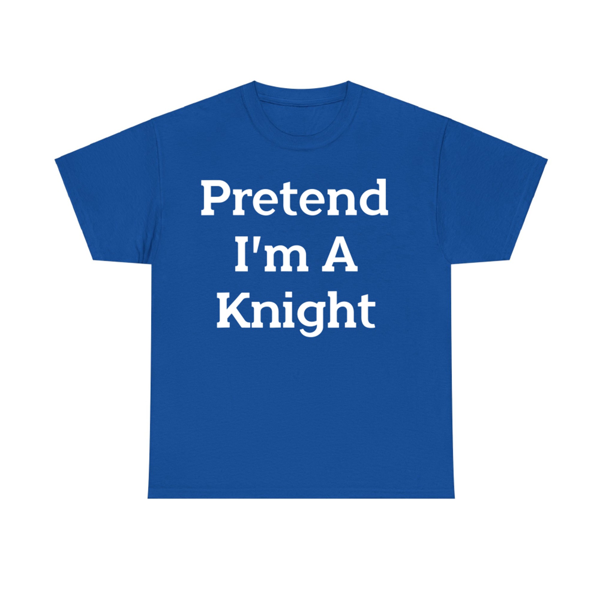 Pretend I'm A Knight Costume Funny Halloween Party T-Shirt