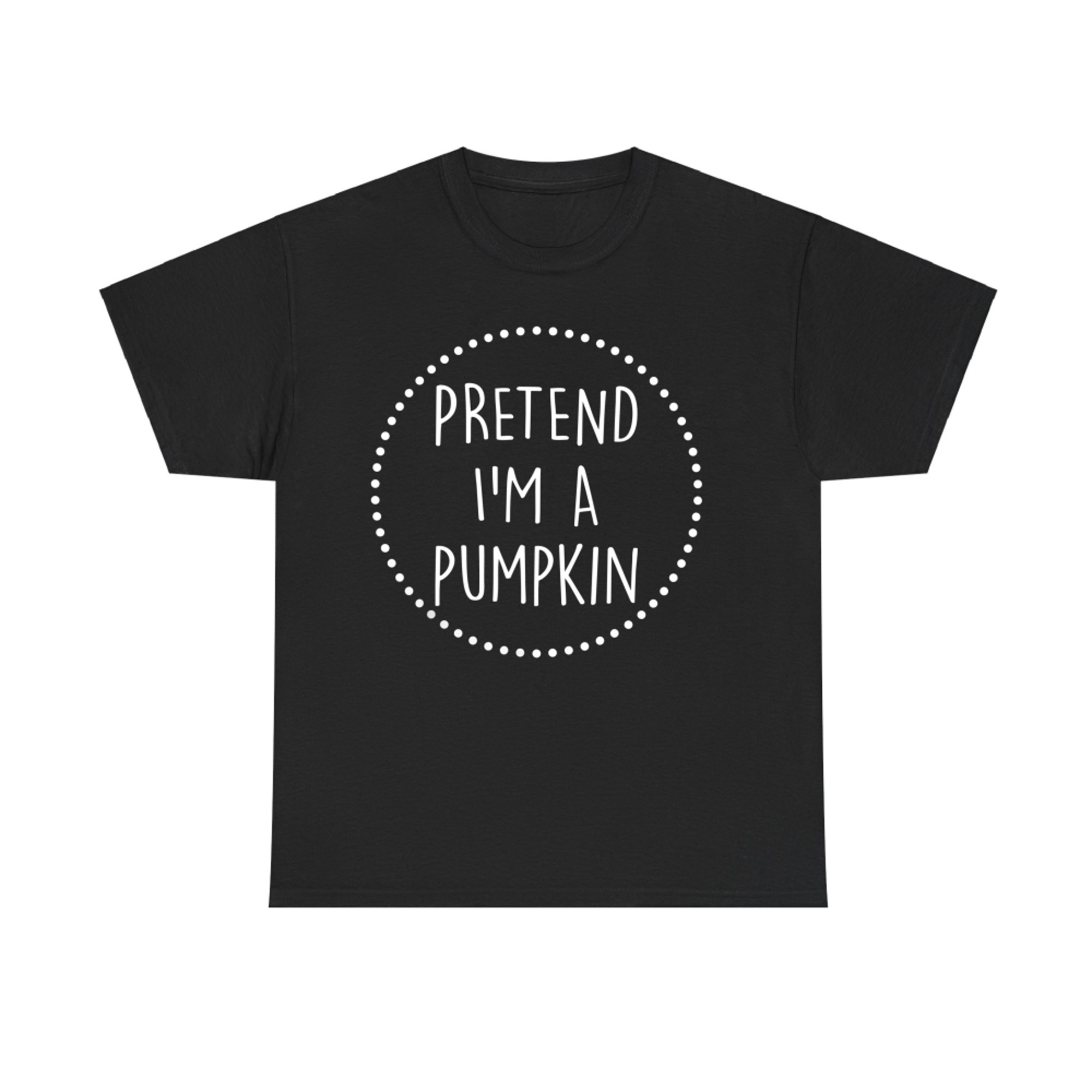 Pretend I'm A Pumpkin Halloween Costume T-Shirt