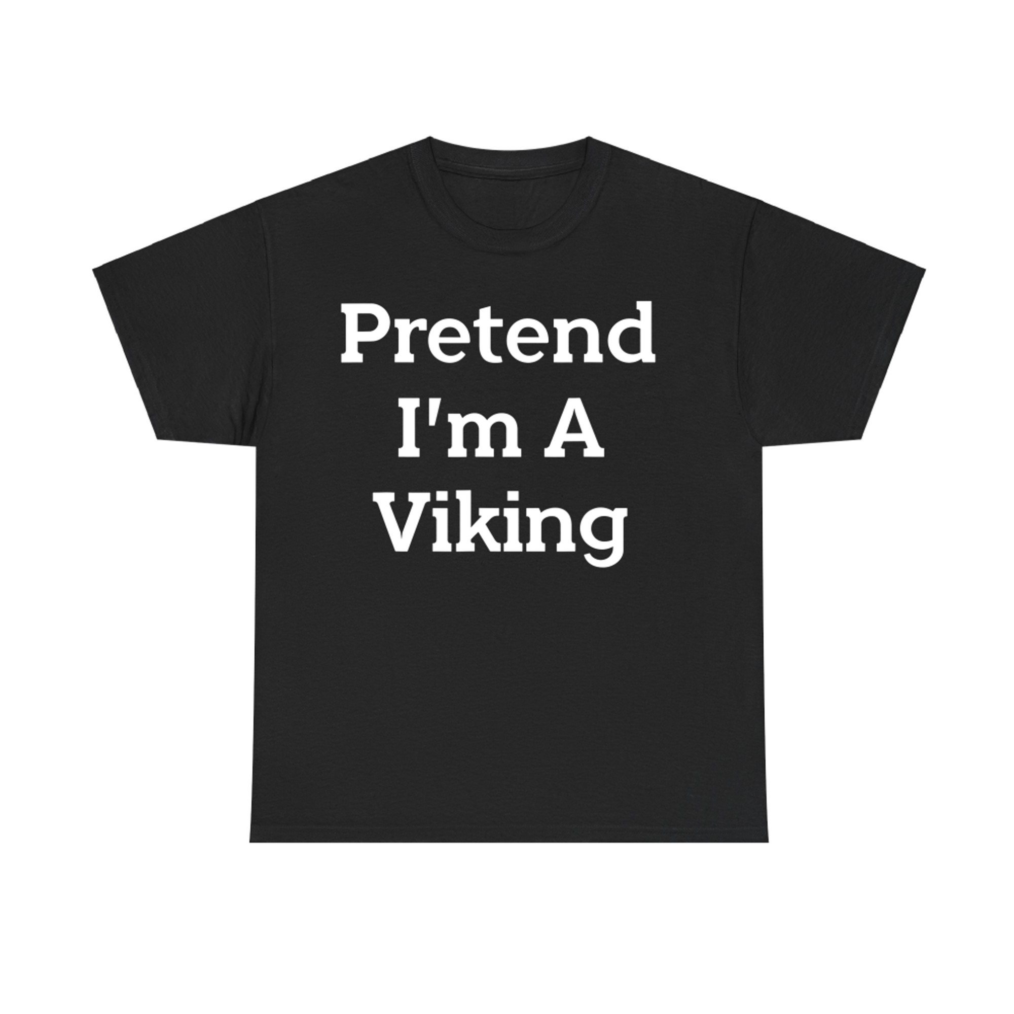 Pretend I'm A Viking Costume Funny Halloween Party T-Shirt