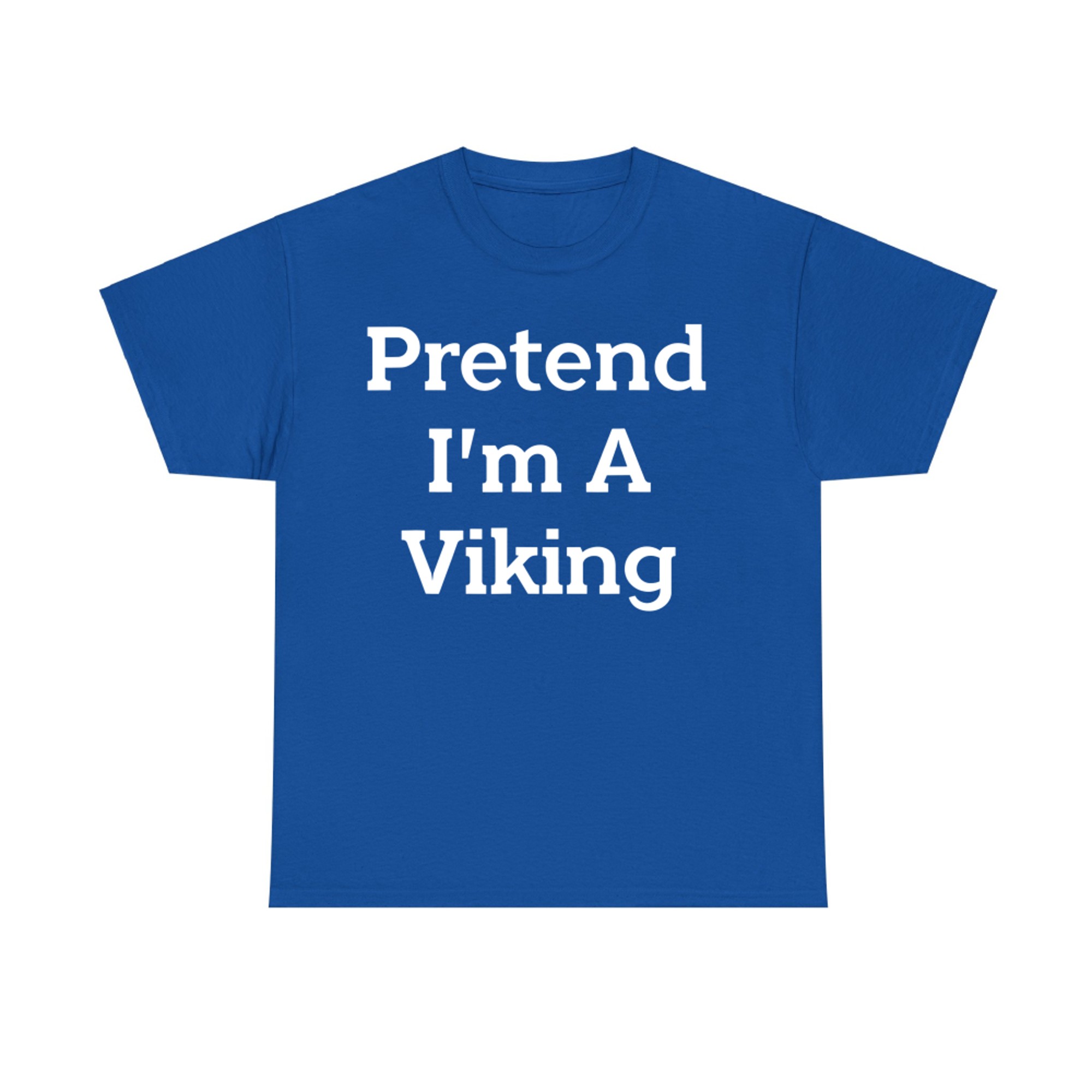 Pretend I'm A Viking Costume Funny Halloween Party T-Shirt