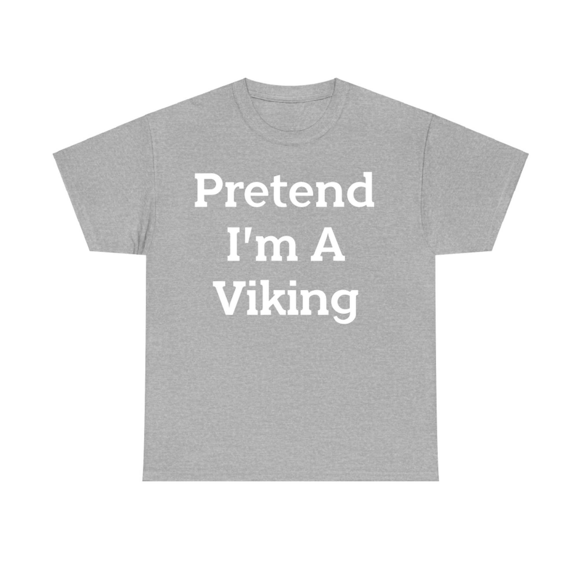 Pretend I'm A Viking Costume Funny Halloween Party T-Shirt