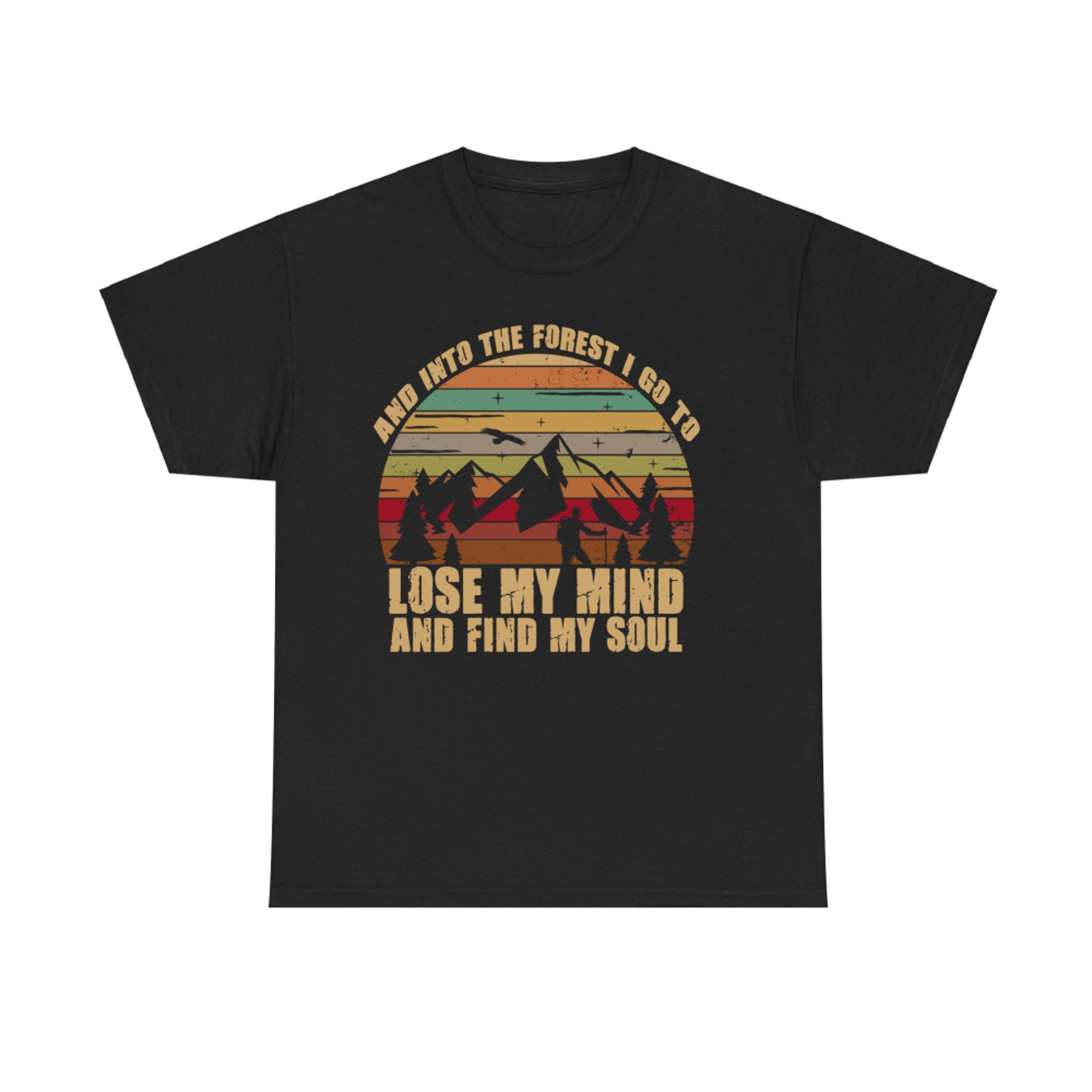 And Into the Forest I Go To Lose My Mind And Find My Soul Retro Hiking Adventure