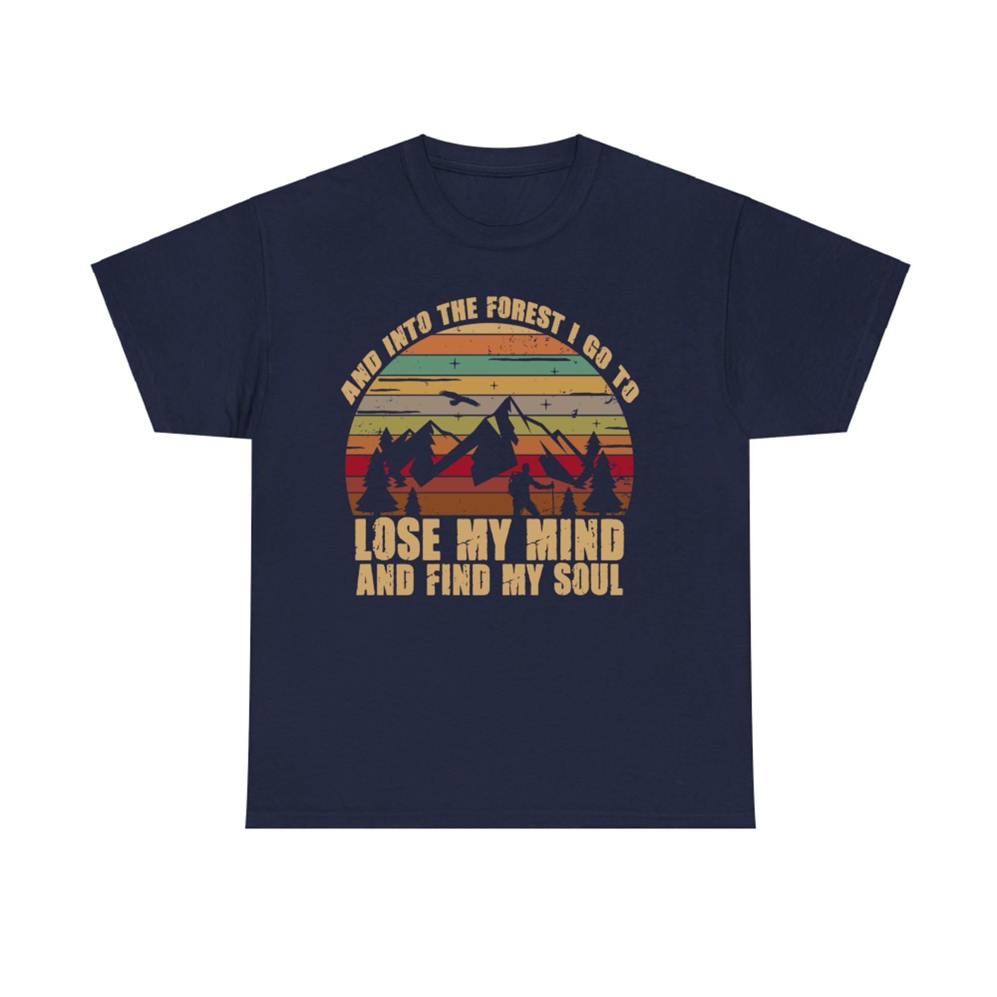 And Into the Forest I Go To Lose My Mind And Find My Soul Retro Hiking Adventure