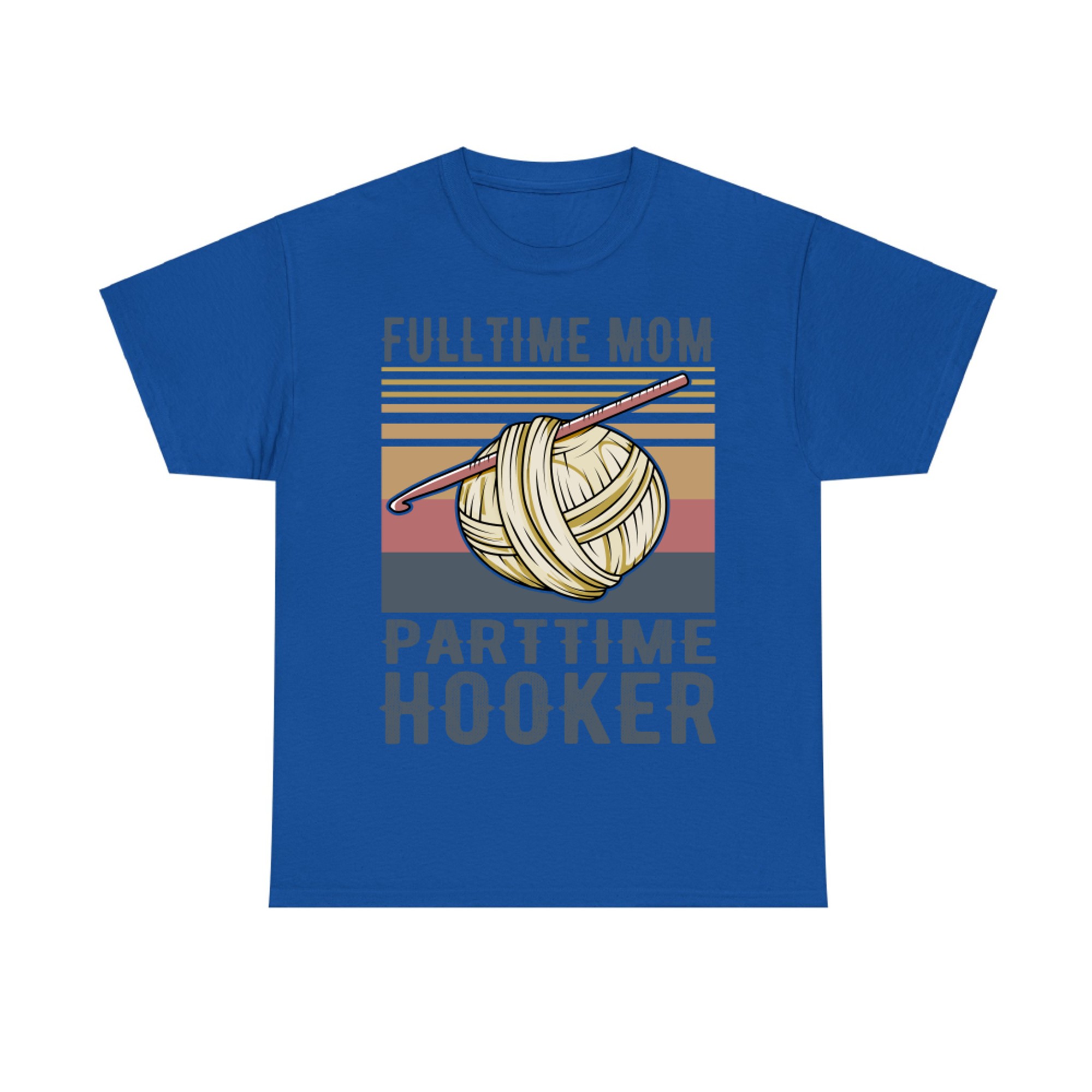 Crochet and Knitting Fulltime Mom Parttime Hooker Vintage Retro