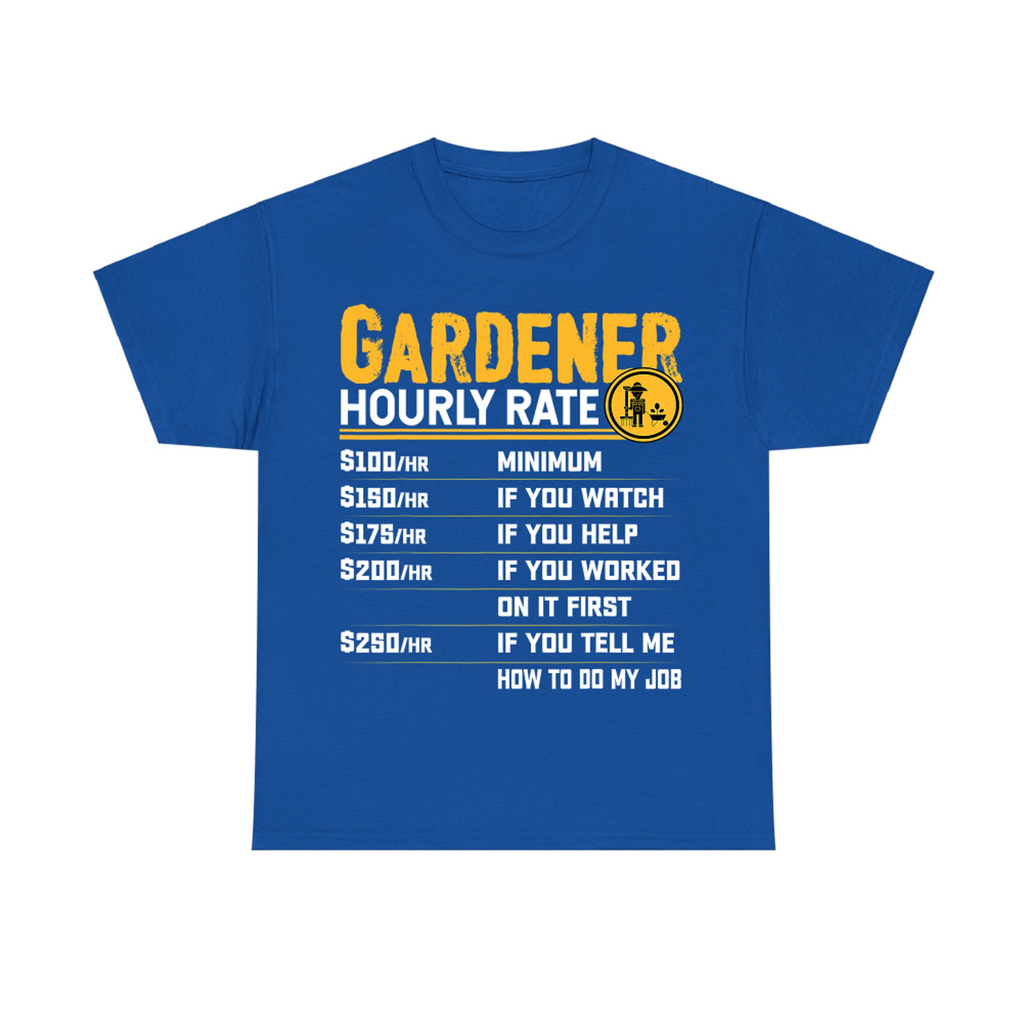 Gardener Hourly Rate - Funny Gardener Plant Gardening Lover