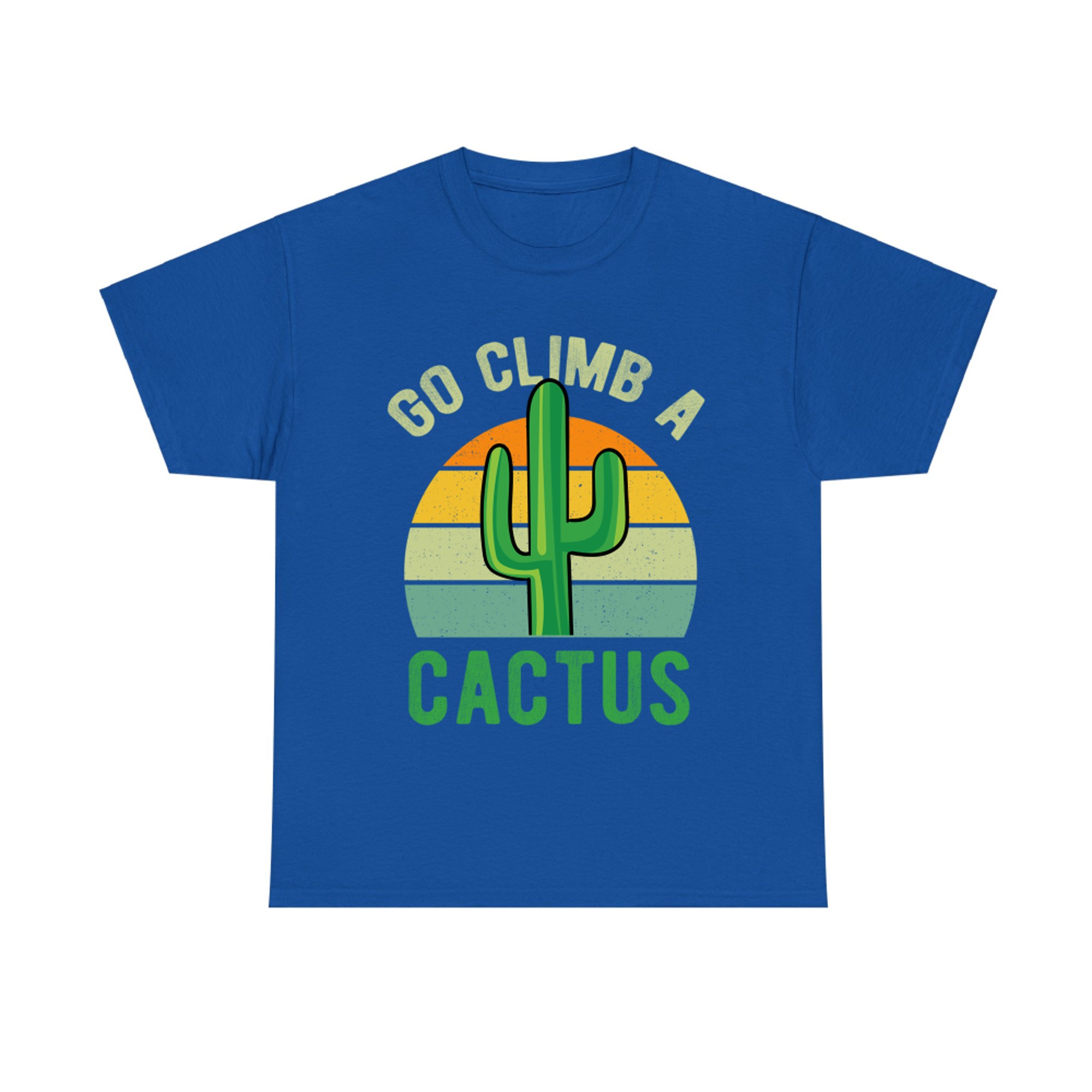Go Climb A Cactus Succulent Plant Funny Retro Cactus