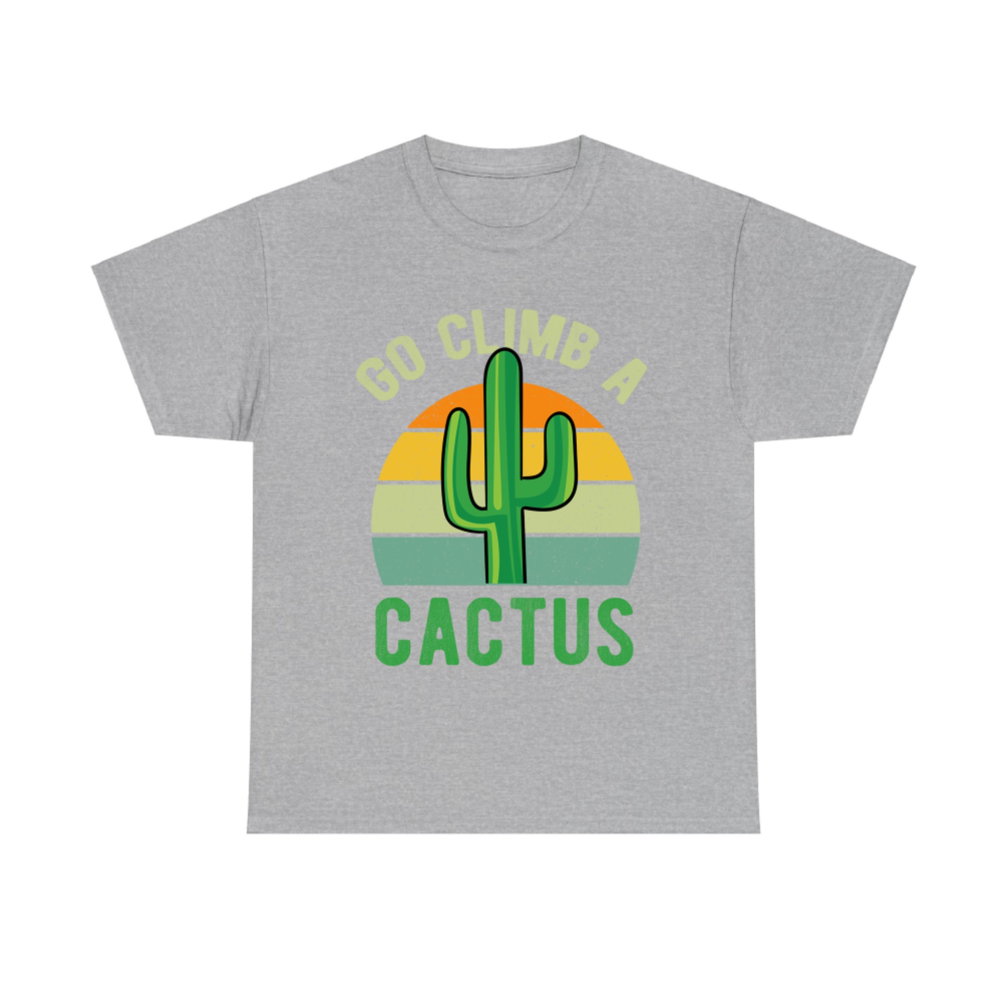 Go Climb A Cactus Succulent Plant Funny Retro Cactus