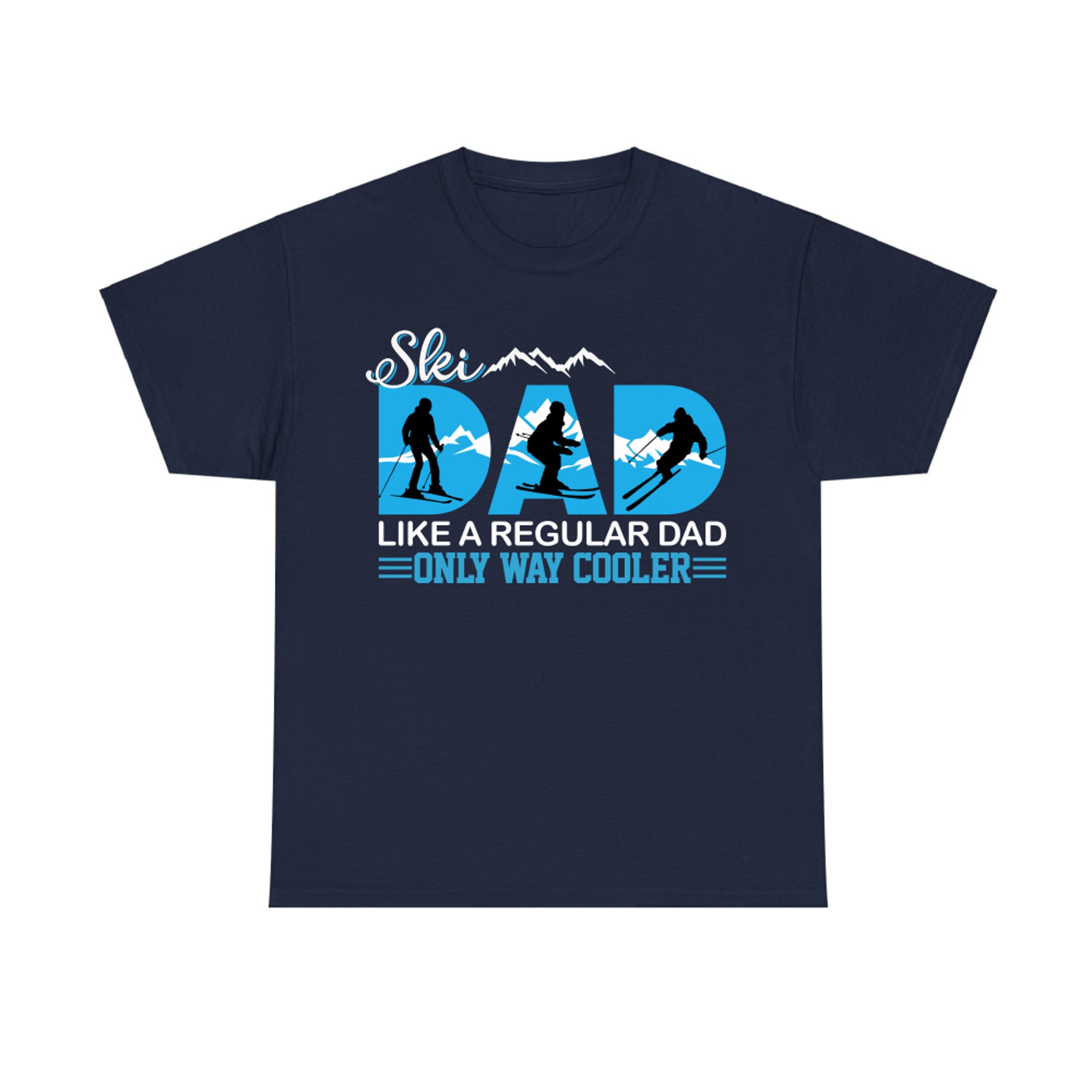 Ski Dad Like a Regular Dad Only Way Cooler