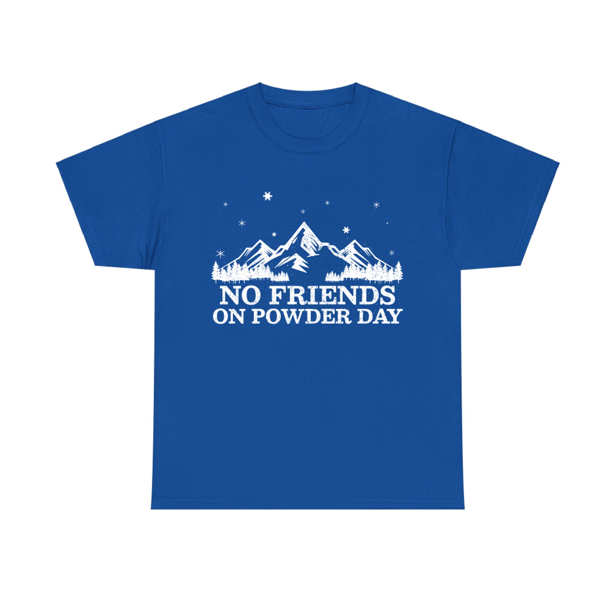 Ski Snowboard No Friends On Powder Day Funny Skiing Gift